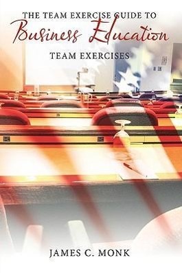 Seller image for The Team Exercise Guide to Business Education for sale by moluna