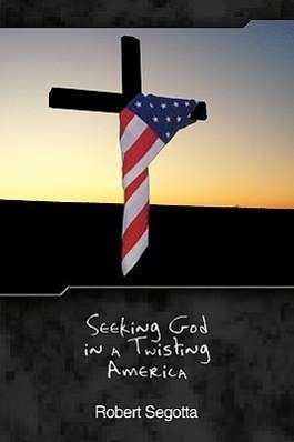Bild des Verkufers fr Seeking God in a Twisting America zum Verkauf von moluna
