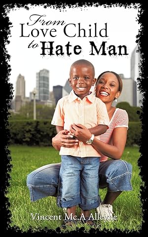 Seller image for From Love Child to Hate Man for sale by moluna