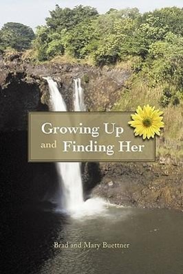 Seller image for Growing Up and Finding Her for sale by moluna