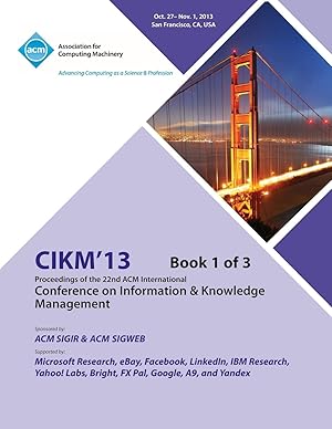 Bild des Verkufers fr CIKM 13 Proceedings of the 22nd ACM International Conference on Information & Knowledge Management V1 zum Verkauf von moluna