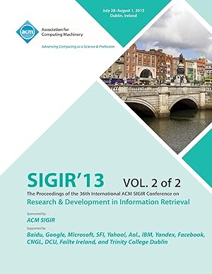 Bild des Verk�ufers f�r Sigir 13 the Proceedings of the 36th International ACM Sigir Conference on Research & Development in Information Retrieval V2 zum Verkauf von moluna