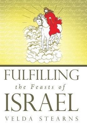 Bild des Verkufers fr Fulfilling the Feasts of Israel zum Verkauf von moluna
