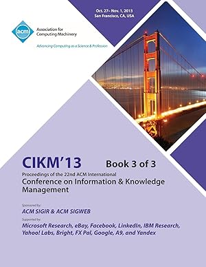 Bild des Verkufers fr CIKM 13 Proceedings of the 22nd ACM International Conference on Information & Knowledge Management V3 zum Verkauf von moluna