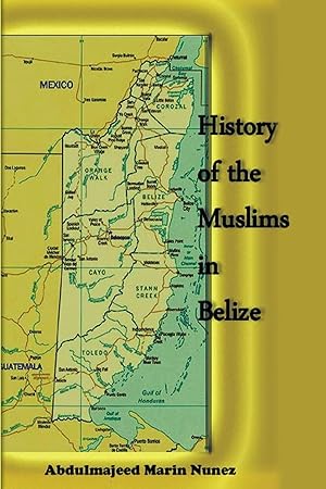 Seller image for History of the Muslims In Belize for sale by moluna