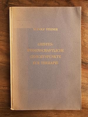 Geisteswissenschaftliche Gesichtspunkte zur Therapie: Neun Vorträge gehalten in Dornach vom 11. b...