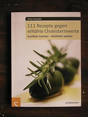 Image du vendeur pour 111 Rezepte gegen erhhte Cholesterinwerte: Auslser kennen - Blutfette senken mis en vente par Buchhandlung Neues Leben
