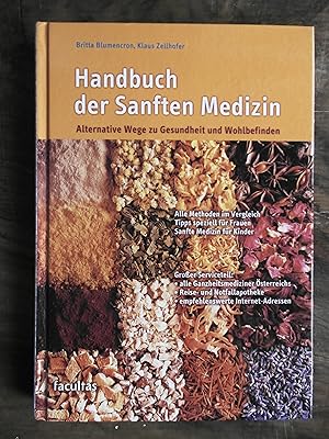 Bild des Verkufers fr Handbuch der sanften Medizin: Alternative Wege zu Gesundheit und Wohlbefinden Alle Methoden im Vergleich, Tipps speziell fr Frauen, sanfte Medizin fr Kinder ; Groer Serviceteil: alle Ganzheitsmediziner sterreichs, Reise- und Notfallapotheke, empfehlenswerte Internet-Adressen zum Verkauf von Buchhandlung Neues Leben