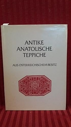 Antike Anatolische Teppiche aus Österreichischen Besitz. Gesellschaft zur Förderung der Textil-Ku...