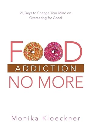 Bild des Verkufers fr Food Addiction No More zum Verkauf von moluna