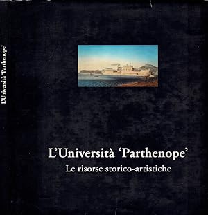 Bild des Verkufers fr L'Universit " Parthenope " Le risorse storico - artistiche zum Verkauf von Biblioteca di Babele