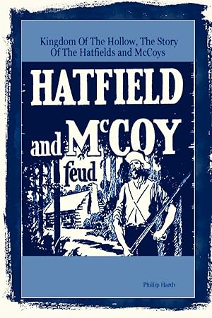 Bild des Verkufers fr Kingdom Of The Hollow, The Story Of The Hatfields And McCoys zum Verkauf von moluna