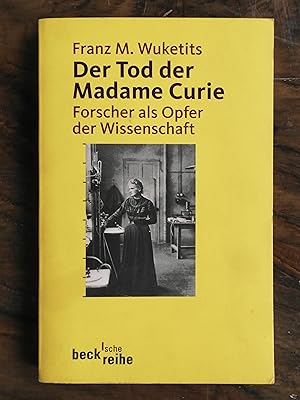 Bild des Verkufers fr Der Tod der Madame Curie: Forscher als Opfer der Wissenschaft Beck`sche Reihe ; 1513 zum Verkauf von Buchhandlung Neues Leben