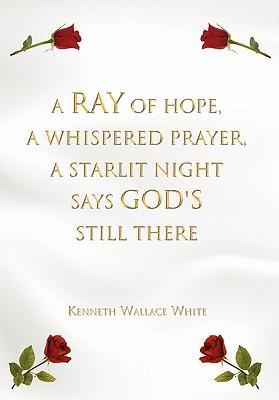 Seller image for A Ray of Hope, A Whispered Prayer, A Starlit Night Says God\ s Still There for sale by moluna