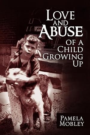 Seller image for Love and Abuse of a Child Growing Up for sale by moluna