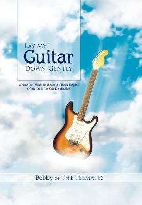 Seller image for Lay My Guitar Down Gently for sale by moluna