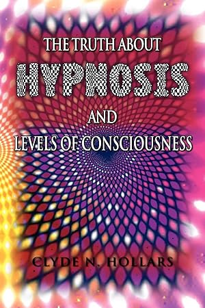 Seller image for The Truth About Hypnosis and Levels of Consciousness for sale by moluna