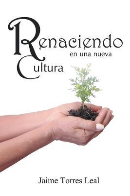 Seller image for Renaciendo En Una Nueva Cultura for sale by moluna
