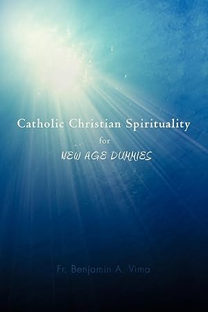 Seller image for Catholic Christian Spirituality for New Age Dummies for sale by moluna