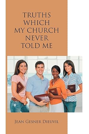 Imagen del vendedor de Truths Which My Church Never Told Me a la venta por moluna