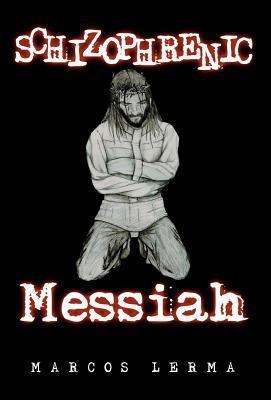 Seller image for Schizophrenic Messiah for sale by moluna