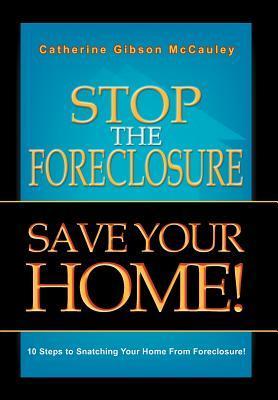 Seller image for Stop the Foreclosure Save Your Home! for sale by moluna