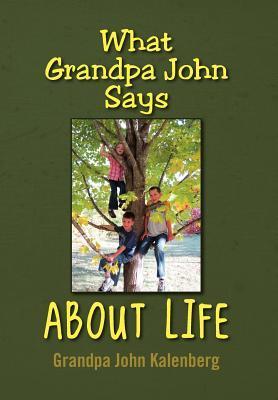 Seller image for What Grandpa John Says About Life for sale by moluna