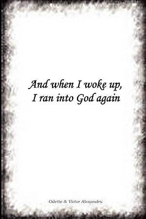 Seller image for And When I Woke Up, I Ran Into God Again for sale by moluna