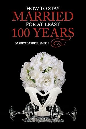 Image du vendeur pour How to Stay Married for at Least 100 Years mis en vente par moluna