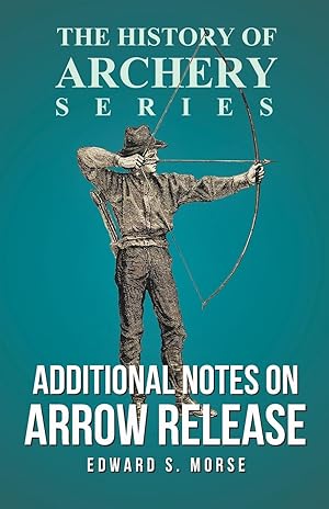 Seller image for Additional Notes on Arrow Release (History of Archery Series) for sale by moluna