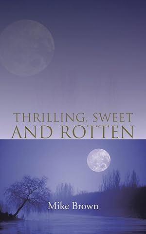 Seller image for Thrilling, Sweet and Rotten for sale by moluna