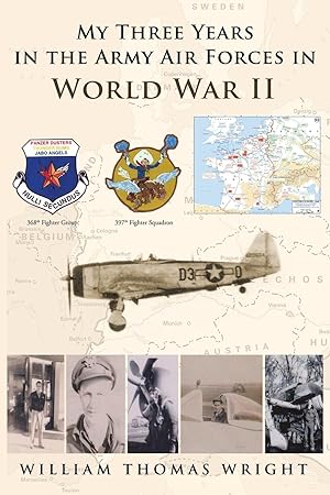 Bild des Verkufers fr My Three Years in the Army Air Forces in World War II zum Verkauf von moluna
