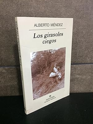 Imagen del vendedor de Los girasoles ciegos: 354 (Narrativas Hispanicas). Alberto Mendez. a la venta por Lauso Books