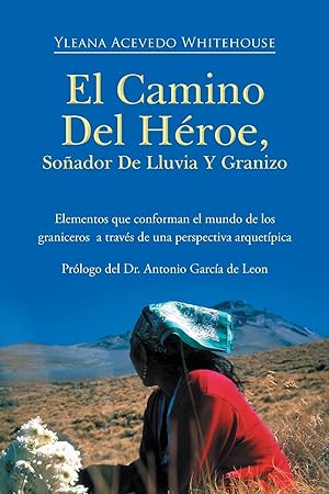 Seller image for El Camino del Heroe, Sonador de Lluvia y Granizo for sale by moluna