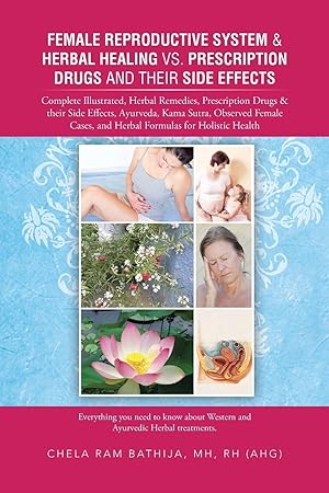 Bild des Verkufers fr Female Reproductive System & Herbal Healing vs. Prescription Drugs and Their Side Effects zum Verkauf von moluna