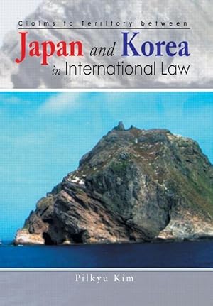 Bild des Verkufers fr Claims to Territory Between Japan and Korea in International Law zum Verkauf von moluna