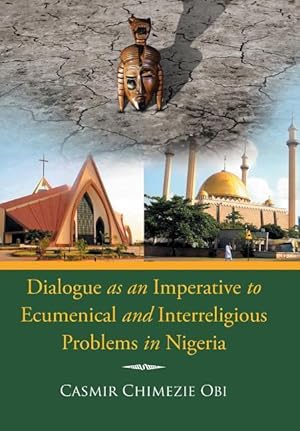 Immagine del venditore per Dialogue as an Imperative To Ecumenical and Interreligious Problems in Nigeria venduto da moluna