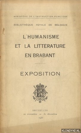 Bild des Verkufers fr Bibliothque Royale de Belgique: L'Humanisme et la littrature en Brabant. Exposition zum Verkauf von Klondyke