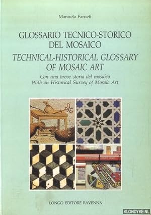 Bild des Verkufers fr Glossario Tecnico-Storico Del Mosaico Con Una Breve Storia Del Mosaico / Technical-Historical Glossary of Mosaic Art With an Historical Survey of Mosaic Art zum Verkauf von Klondyke