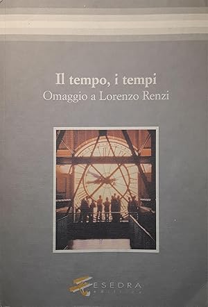 Il tempo, i tempi : omaggio a Lorenzo Renzi