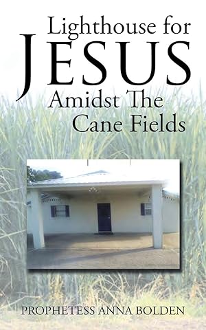 Imagen del vendedor de Lighthouse for Jesus Amidst the Cane Fields a la venta por moluna