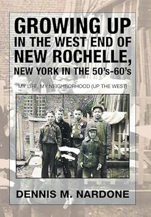Bild des Verkufers fr Growing Up in the West End of New Rochelle, New York in the 50\ s-60\ s zum Verkauf von moluna