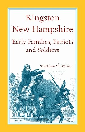 Seller image for Kingston, New Hampshire Early Families, Patriots, and Soldiers for sale by moluna