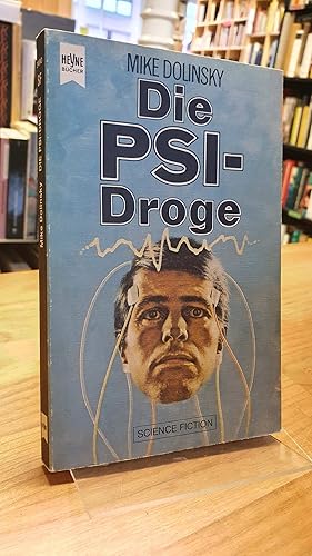 Bild des Verkufers fr Die PSI-Droge - Science-Fiction-Roman, aus dem Amerikanischen von Horst Pukallus, zum Verkauf von Antiquariat Orban & Streu GbR