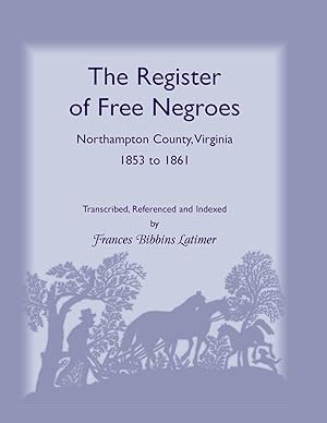 Bild des Verkufers fr The Register of Free Negroes, Northampton County, Virginia, 1853-1861 zum Verkauf von moluna