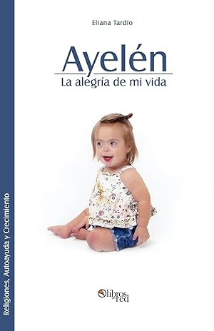 Seller image for Ayelen. La Alegria de Mi Vida for sale by moluna