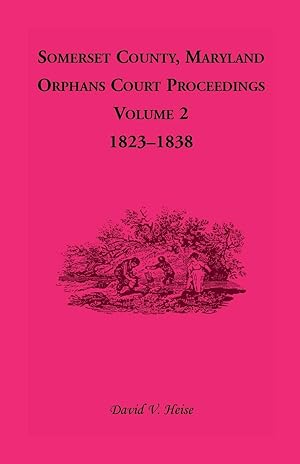 Immagine del venditore per Somerset County, Maryland, Orphans Court Proceedings, Volume 2 venduto da moluna