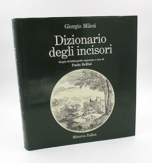 Immagine del venditore per Dizionario degli incisori. Saggio di bibliogarfia ragionata a cura di Paolo Bellini venduto da L'Ancienne Librairie