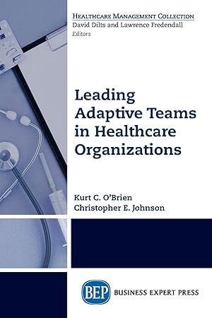 Imagen del vendedor de Leading Adaptive Teams in Healthcare Organizations a la venta por moluna