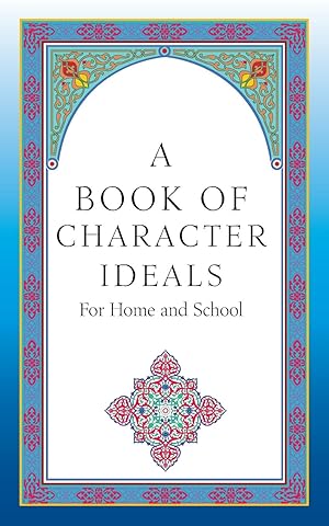 Imagen del vendedor de A Book of Character Ideals for Home and School a la venta por moluna